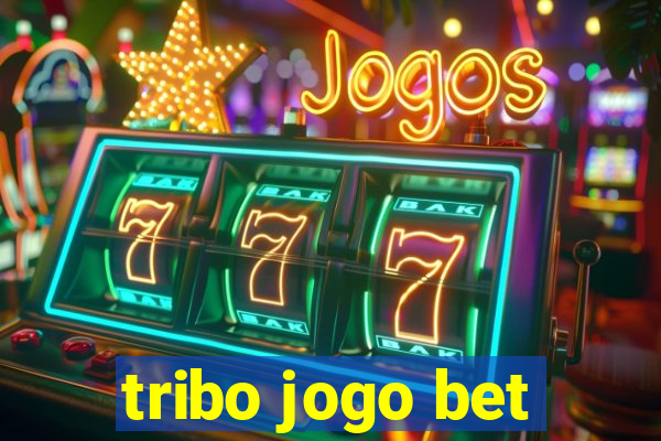 tribo jogo bet